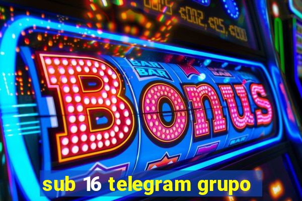 sub 16 telegram grupo